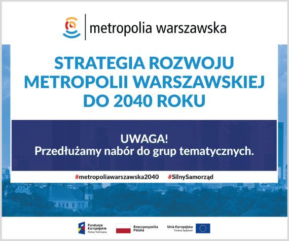 Więcej o: Strategia rozwoju metropolii warszawskiej do 2040 r. - przedłużenie naboru